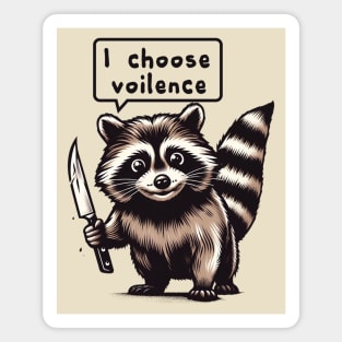 Raccoon Choose Violence Magnet